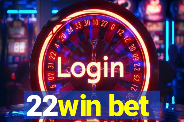 22win bet